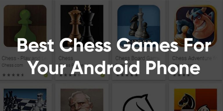 Best Chess Games For Android Phone